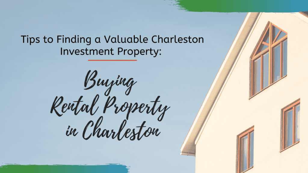 Tips to Finding a Valuable Charleston Investment Property: Buying Rental Property in Charleston - Article Banner