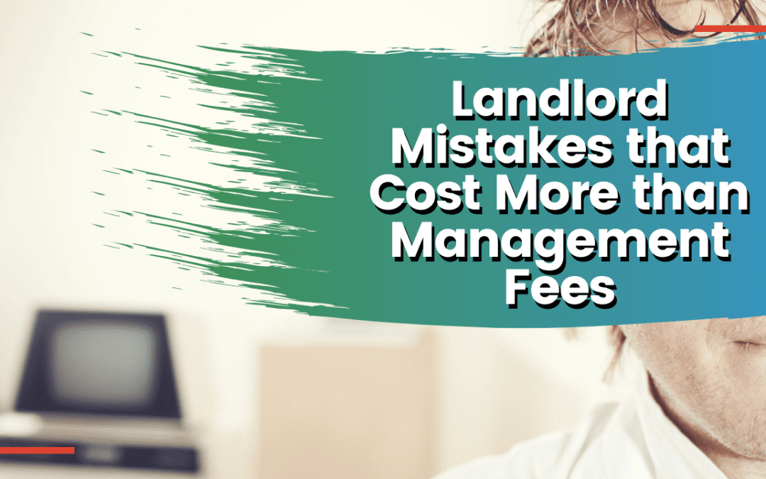 Charleston Landlord Mistakes that Cost More than Management Fees