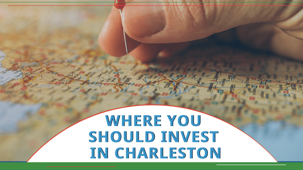 Where You Should Invest in Charleston - Article banner