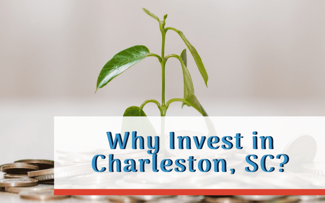 Why Invest in Charleston, SC?