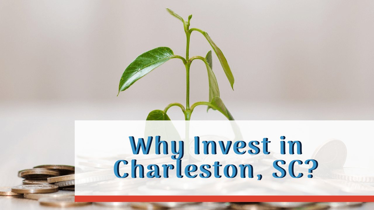 Why Invest in Charleston, SC? - Article Banner