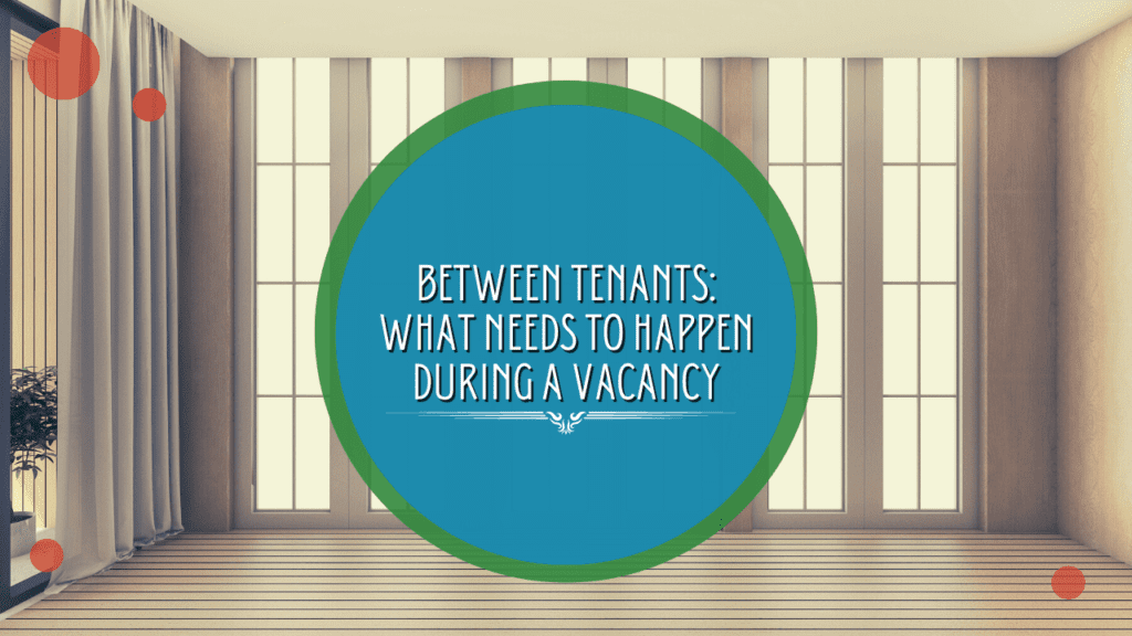 Between Tenants: What Needs to Happen During a Vacancy - Article Banner