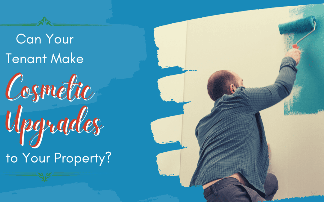 Can Your Tenant Make Cosmetic Changes to Your Property?