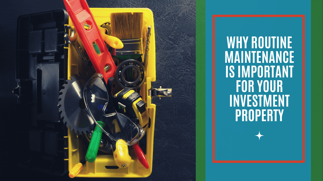 Why Routine Maintenance Is Important for Your Charleston Investment Property
